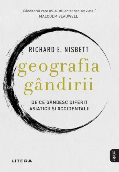 Coperta cărții Geografia gândirii. De ce gândesc diferit asiaticii și occidentalii