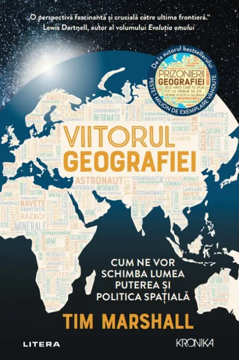 Coperta cărții Viitorul geografiei. Cum ne vor schimba lumea puterea si politica spatiala