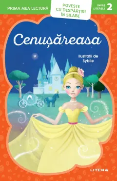 Coperta cărții Prima mea lectura. Cenusareasa. Poveste cu despartiri in silabe (Nivelul 2)