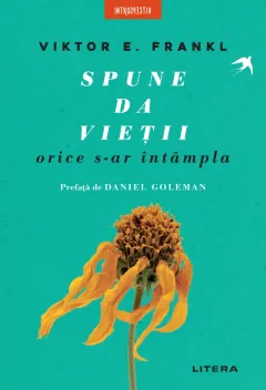 Coperta cărții Spune da vieții, orice s-ar întâmpla