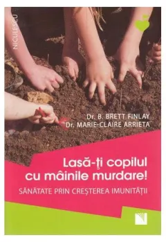 Coperta cărții Lasă-ți copilul cu mâinile murdare