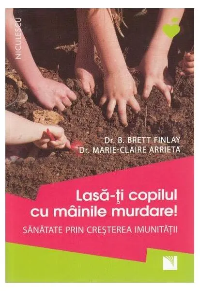 Coperta cărții Lasă-ți copilul cu mâinile murdare