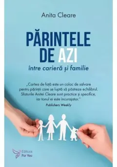 Coperta cărții Parintele de azi intre cariera si familie