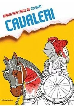 Coperta cărții Marea mea carte de colorat - Cavaleri