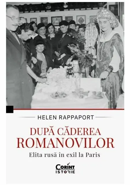 Coperta cărții Dupa caderea Romanovilor. Elita rusa in exil la Paris