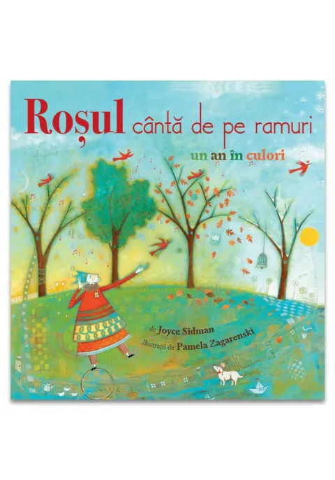 Coperta cărții Rosul canta de pe ramuri- un an in culori