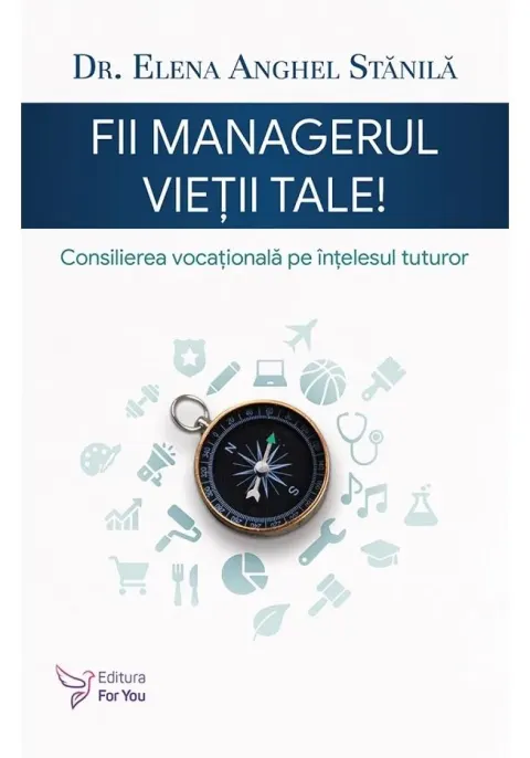 Coperta cărții Fii managerul vietii tale!