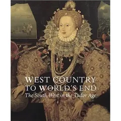 Coperta cărții West Country to World's End: The South West in the Tudor Age