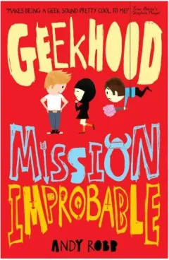 Coperta cărții Geekhood: Mission Improbable