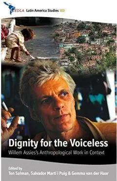 Coperta cărții Dignity For The Voiceless Willem Assies Anthropological Work In Context