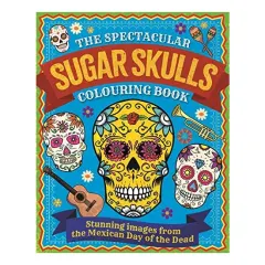 Coperta cărții The Spectacular Sugar Skulls Colouring Book(Arcturus Creative Colouring)