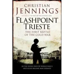 Coperta cărții Flashpoint Trieste : The First Battle of the Cold War