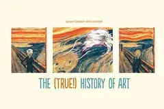 Coperta cărții The (True!) History of Art, Sylvain Coissard