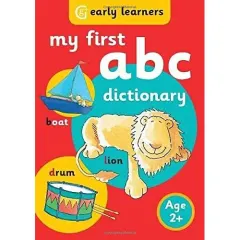 Coperta cărții My First ABC Dictionary words with easy colour illustrations in 48 pages to help your child (0-5) become confident with first words