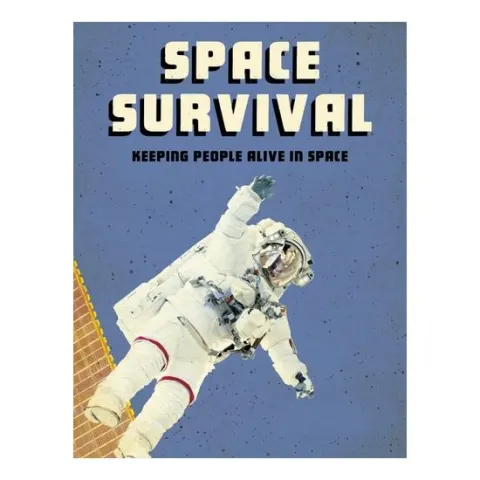 Coperta cărții Space Survival: Keeping People Alive In Space