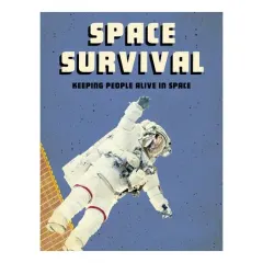 Coperta cărții Space Survival: Keeping People Alive In Space