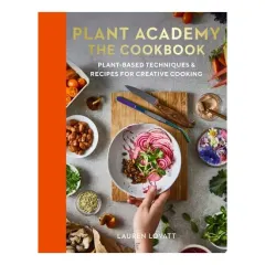 Coperta cărții Plant Academy: The Cookbook