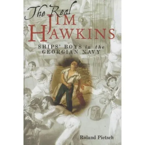 Coperta cărții The Real Jim Hawkins: Ships' Boys in the Georgian Navy