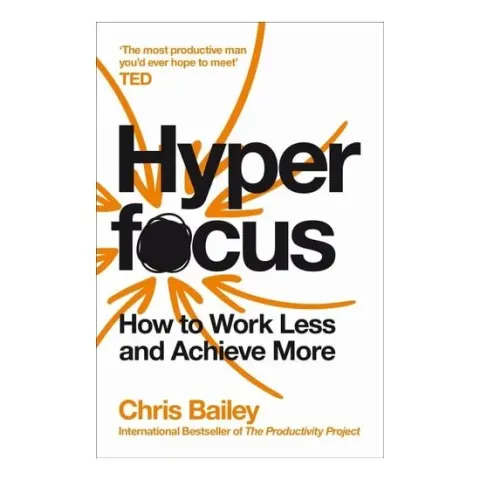 Coperta cărții Hyperfocus How to Work Less to Achieve More