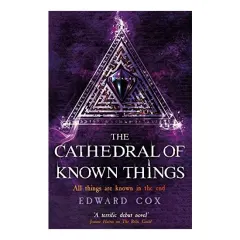 Coperta cărții The Cathedral of Known Things: Book Two (The Relic Guild)