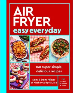 Coperta cărții Air Fryer Easy Everyday 140 Super-simple, Delicious Recipes