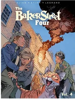 Coperta cărții The Baker Street Four, Vol. 4, Olivier Legrand, Jean-Blaise Djian