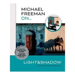 Coperta cărții Michael Freeman on... Light and Shadow, Michael Freeman