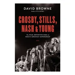 Coperta cărții Crosby, Stills, Nash, and Young, David Browne