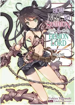 Coperta cărții How NOT to Summon a Demon Lord: Volume 2 (How NOT to Summon a Demon Lord (light novel)), Yukiya Murasaki