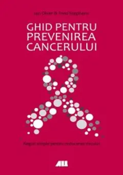 Coperta cărții Ghid pentru prevenirea cancerului. Reguli simple pentru reducerea riscului