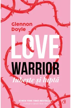 Coperta cărții Love warrior: iubește și luptă
