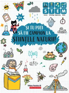 Coperta cărții Și tu poți să fii campion la Științele naturii (6 ani+)