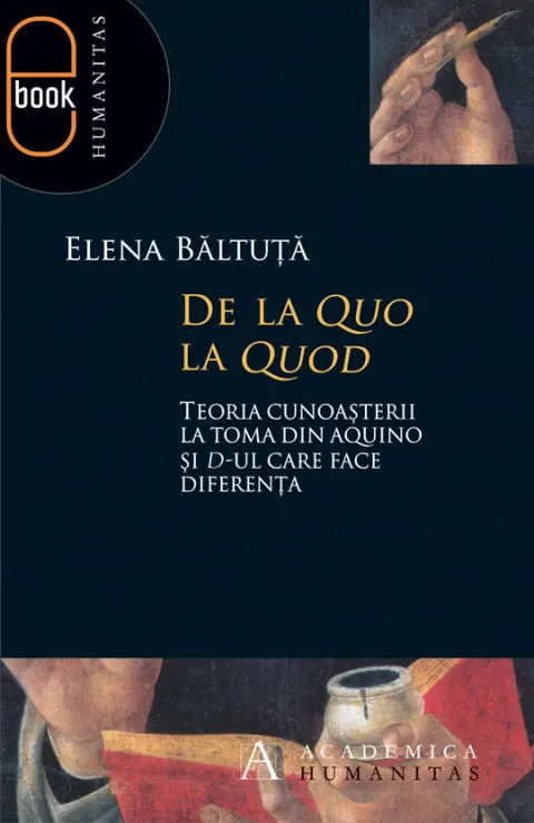 Coperta cărții De la quo la quod. Teoria cunoasterii la Toma din Aquino si d-ul care face diferenta (pdf)