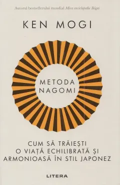 Coperta cărții Metoda Nagomi. Cum sa traiesti o viata echilibrata si armonioasa in stil japonez