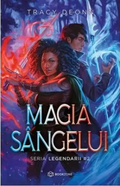 Coperta cărții Magia sangelui (seria Legendarii, vol. II)