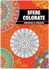 Coperta cărții Sfere colorate. Perfectiune si stralucire
