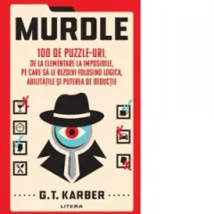 Coperta cărții Murdle. 100 de puzzle-uri, de la elementare la imposibile, pe care sa le rezolvi folosind logica, abilitatile si puterea de deductie