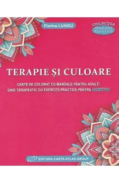 Coperta cărții Terapie si culoare. Carte de colorat cu Mandale. Ghid terapeutic