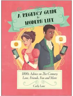 Coperta cărții A Regency guide to modern life: 1800s advice on 21st century love, friends, fun and more