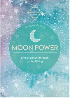 Coperta cărții Moon power: empowerment through cyclical living