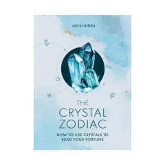 Coperta cărții The crystal zodiac: how to use crystals to read your fortune