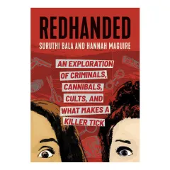 Coperta cărții Redhanded: an exploration of criminals, cannibals, cults, and what makes a killer tick