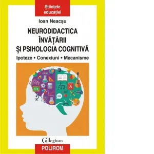 Coperta cărții Neurodidactica invatarii si psihologia cognitiva. Ipoteze. Conexiuni. Mecanisme