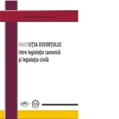 Coperta cărții Institutia divortului intre legislatia canonica si legislatia civila
