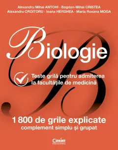 Coperta cărții Biologie. Teste grilă pentru admiterea la facultățile de medicină - ediție revizuită