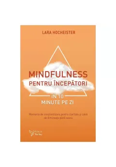 Coperta cărții Mindfulness pentru începători în 10 minute pe zi