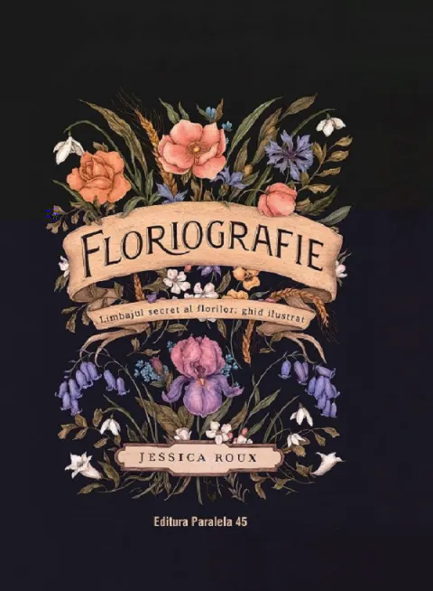 Coperta cărții Floriografie. Limbajul secret al florilor. Ghid ilustrat