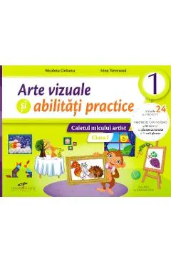 Coperta cărții Arte vizuale si abilitati practice - Clasa 1 - Caiet - Nicoleta Ciobanu, Irina Terecoasa