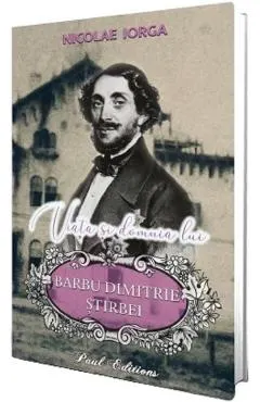 Coperta cărții Viata si domnia lui Barbu Dimitrie Stirbei