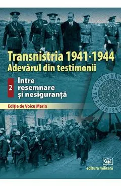 Coperta cărții Transnistria 1941-1944. Vol.2: Intre resemnare si nesiguranta